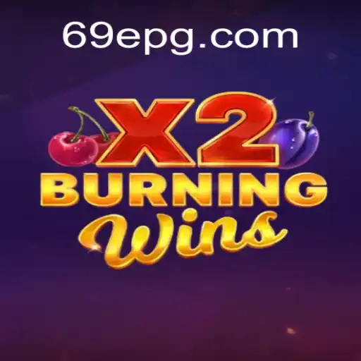 Descubra o Fascinante Mundo de 'BurningWinsX2' no 69E.com